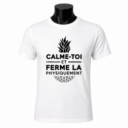 T-Shirt "Calme-toi et ferme la physiquement"